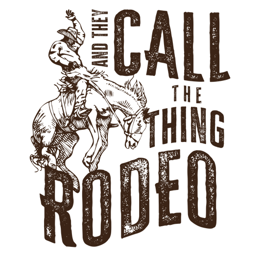 They Call the Thing Rodeo